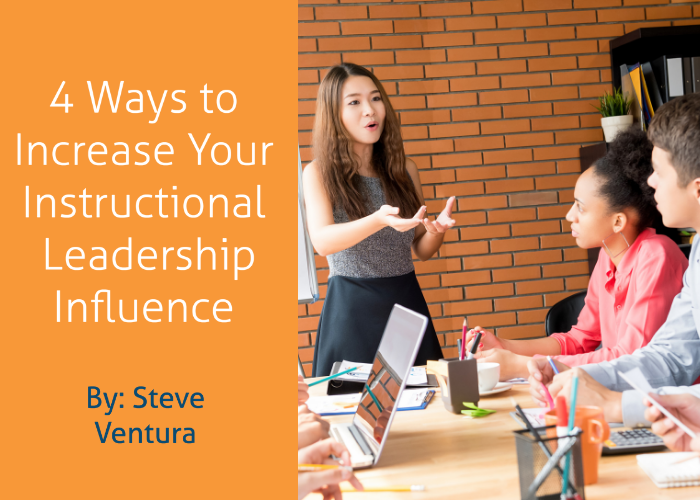 4 Ways to Increase Your Instructional Leadership Influence 